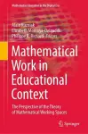 Mathematical Work in Educational Context cover