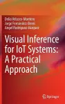 Visual Inference for IoT Systems: A Practical Approach cover