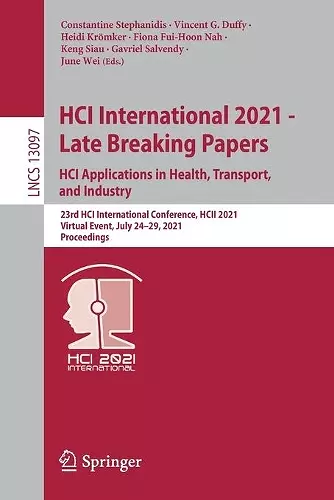 HCI International 2021 - Late Breaking Papers: HCI Applications in Health, Transport, and Industry cover