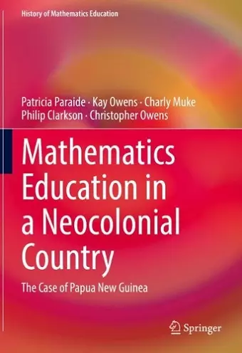 Mathematics Education in a Neocolonial Country: The Case of Papua New Guinea cover