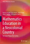 Mathematics Education in a Neocolonial Country: The Case of Papua New Guinea cover