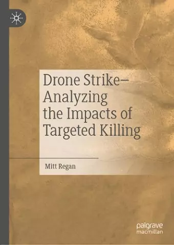 Drone Strike–Analyzing the Impacts of Targeted Killing cover