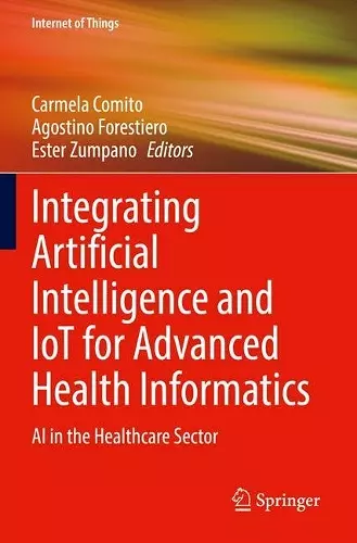 Integrating Artificial Intelligence and IoT for Advanced Health Informatics cover