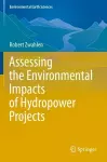 Assessing the Environmental Impacts of Hydropower Projects cover