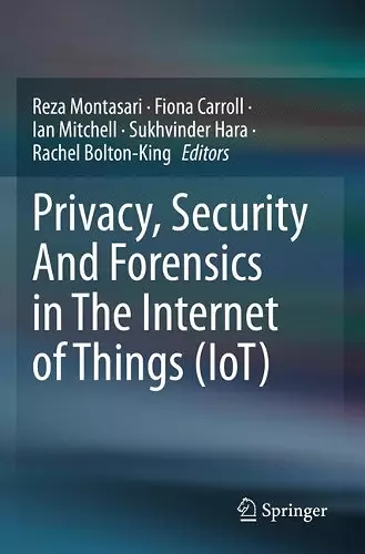 Privacy, Security And Forensics in The Internet of Things (IoT) cover