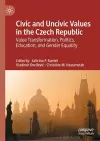 Civic and Uncivic Values in the Czech Republic cover