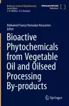 Bioactive Phytochemicals from Vegetable Oil and Oilseed Processing By-products cover