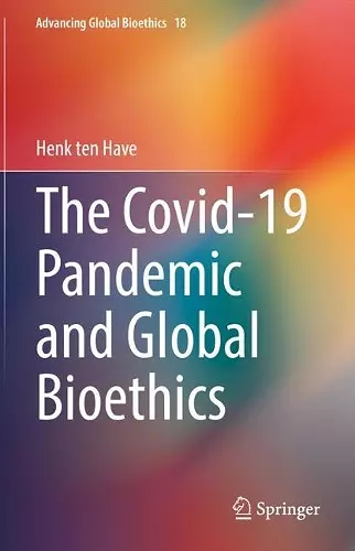 The Covid-19 Pandemic and Global Bioethics cover