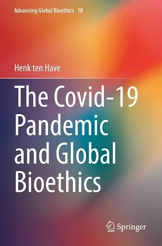 The Covid-19 Pandemic and Global Bioethics cover