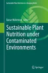 Sustainable Plant Nutrition under Contaminated Environments cover