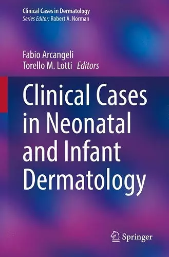 Clinical Cases in Neonatal and Infant Dermatology cover