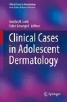 Clinical Cases in Adolescent Dermatology cover