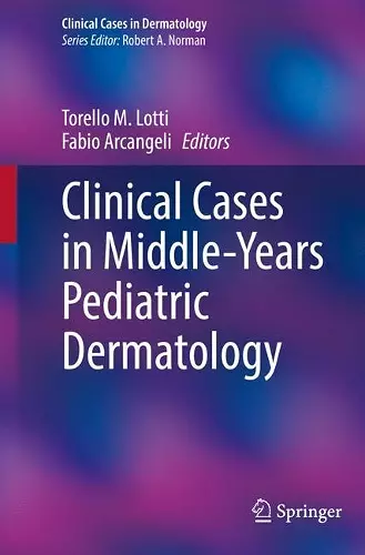 Clinical Cases in Middle-Years Pediatric Dermatology cover