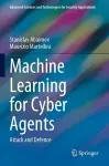 Machine Learning for Cyber Agents cover