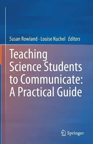 Teaching Science Students to Communicate: A Practical Guide cover