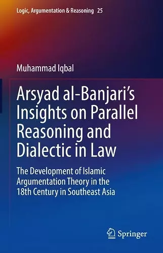 Arsyad al-Banjari’s Insights on Parallel Reasoning and Dialectic in Law cover