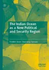 The Indian Ocean as a New Political and Security Region cover