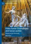 Video Game Chronotopes and Social Justice cover