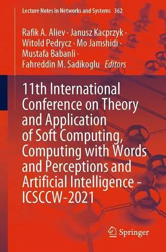 11th International Conference on Theory and Application of Soft Computing, Computing with Words and Perceptions and Artificial Intelligence - ICSCCW-2021 cover