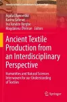 Ancient Textile Production from an Interdisciplinary Perspective cover