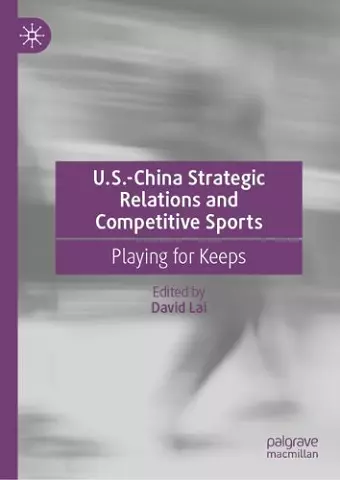 U.S.-China Strategic Relations and Competitive Sports cover