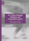 U.S.-China Strategic Relations and Competitive Sports cover