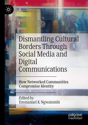 Dismantling Cultural Borders Through Social Media and Digital Communications cover