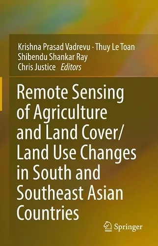 Remote Sensing of Agriculture and Land Cover/Land Use Changes in South and Southeast Asian Countries cover