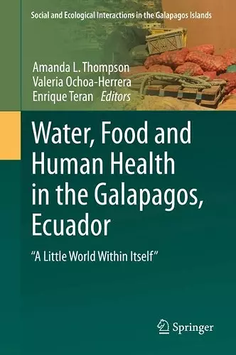 Water, Food and Human Health in the Galapagos, Ecuador cover