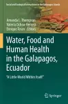 Water, Food and Human Health in the Galapagos, Ecuador cover