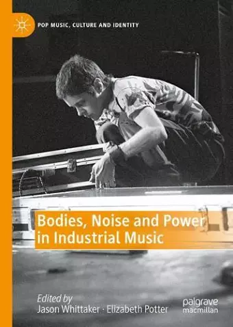 Bodies, Noise and Power in Industrial Music cover