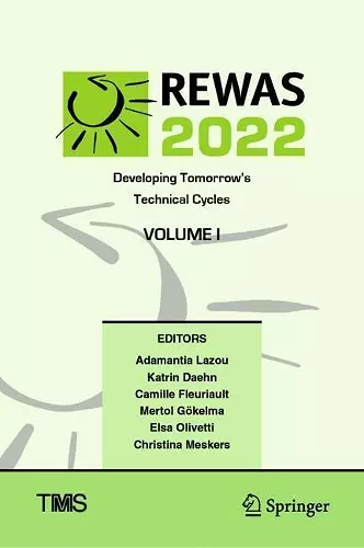 REWAS 2022: Developing Tomorrow’s Technical Cycles (Volume I) cover
