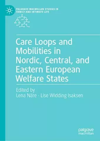 Care Loops and Mobilities in Nordic, Central, and Eastern European Welfare States cover
