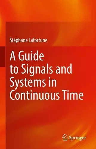A Guide to Signals and Systems in Continuous Time cover
