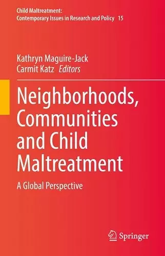 Neighborhoods, Communities and Child Maltreatment cover