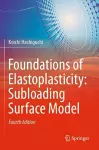 Foundations of Elastoplasticity: Subloading Surface Model cover