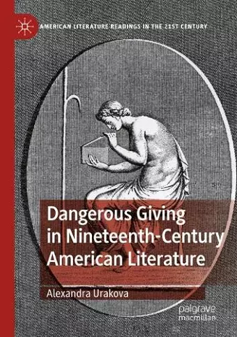 Dangerous Giving in Nineteenth-Century American Literature cover