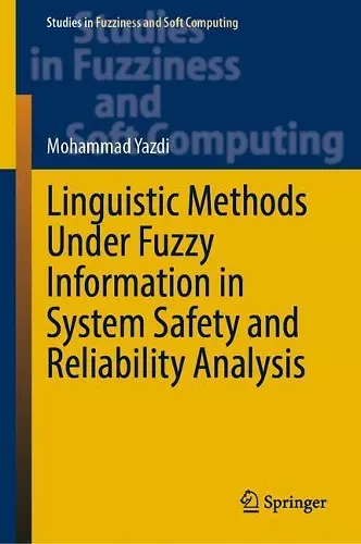 Linguistic Methods Under Fuzzy Information in System Safety and Reliability Analysis cover