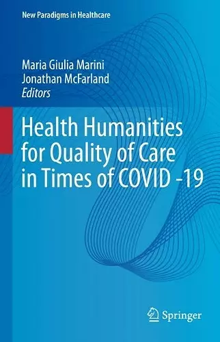 Health Humanities for Quality of Care in Times of COVID -19 cover