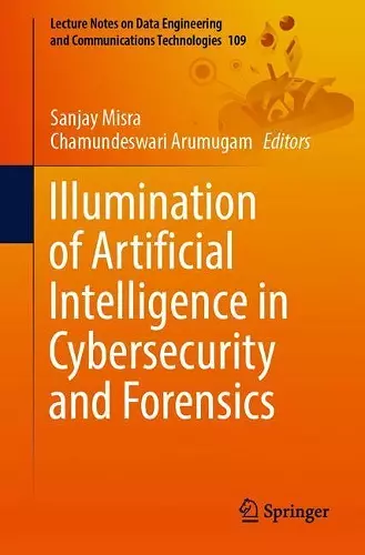 Illumination of Artificial Intelligence in Cybersecurity and Forensics cover
