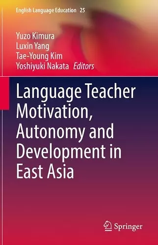 Language Teacher Motivation, Autonomy and Development in East Asia cover