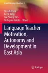 Language Teacher Motivation, Autonomy and Development in East Asia cover