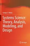 Systems Science: Theory, Analysis, Modeling, and Design cover