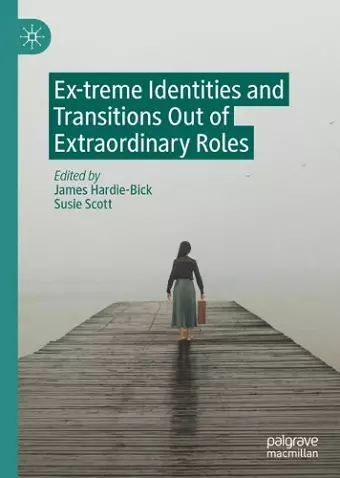 Ex-treme Identities and Transitions Out of Extraordinary Roles cover