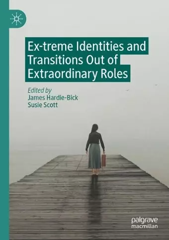 Ex-treme Identities and Transitions Out of Extraordinary Roles cover