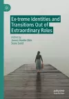 Ex-treme Identities and Transitions Out of Extraordinary Roles cover