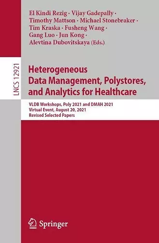 Heterogeneous Data Management, Polystores, and Analytics for Healthcare cover