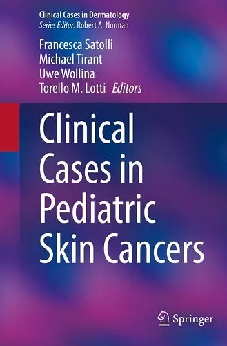 Clinical Cases in Pediatric Skin Cancers cover