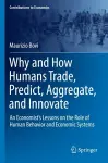 Why and How Humans Trade, Predict, Aggregate, and Innovate cover