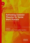 Rethinking Feminist Theories for Social Work Practice cover